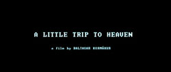 ��������� ����������� � ��� | A Little Trip to Heaven (2005)