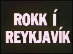 ��� � ���������� | Rokk &iacute; Reykjav&iacute;k | Rock in Reykjavik (1982)